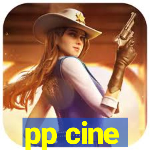 pp cine